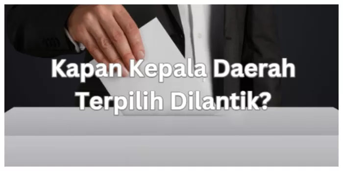 Pelantikan Kepala Daerah Setelah Pemilu 2024: Tahapan dan Jadwalnya