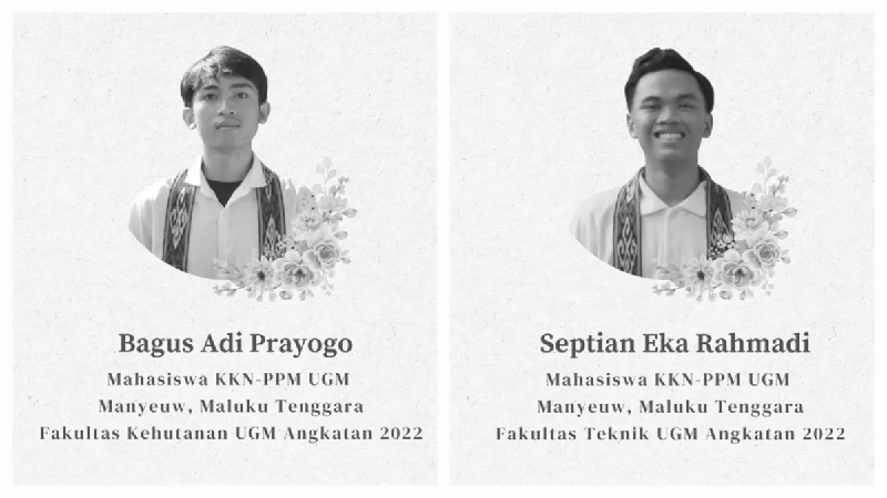 Dua mahasiswa UGM Bagus Adi Prayogo dan Septian Eka Rahmadi dinyatakan meninggal dunia usai speedboat yang mereka tumpangi terbalik di perairan Debut, Maluku Tenggara.